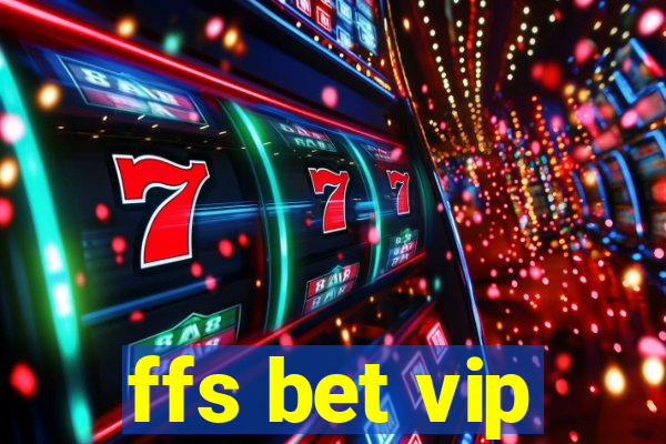 ffs bet vip